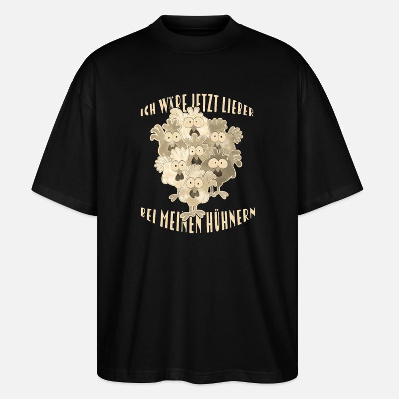  Hühner Spruch - Stanley/Stella Oversized Unisex Bio T-Shirt Blaster 2.0 - Schwarz