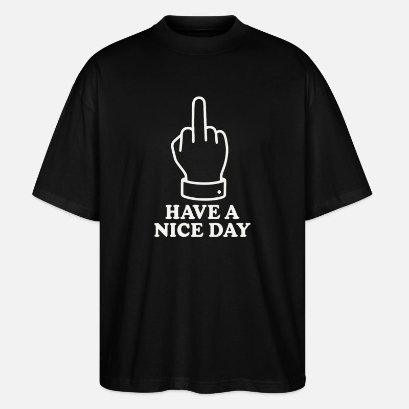 Have A Nice Day - Stanley/Stella Oversized Unisex Bio T-Shirt Blaster 2.0 - Schwarz