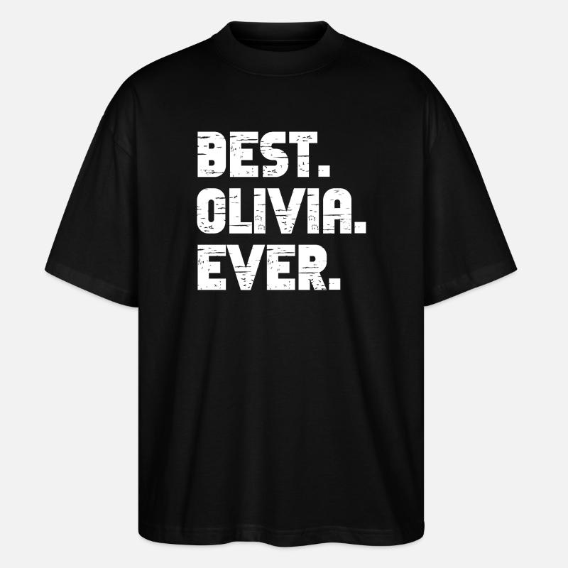 Best Olivia Ever Geschenk Spruch - Stanley/Stella Oversized Unisex Bio T-Shirt Blaster 2.0 - Schwarz