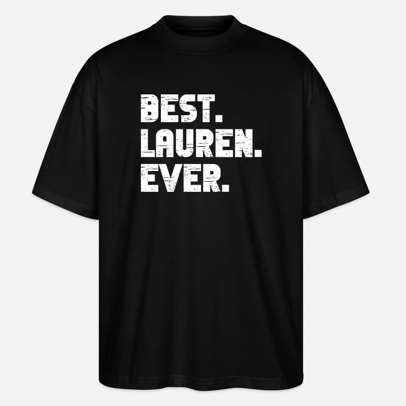 Best Lauren Ever Geschenk Spruch - Stanley/Stella Oversized Unisex Bio T-Shirt Blaster 2.0 - Schwarz