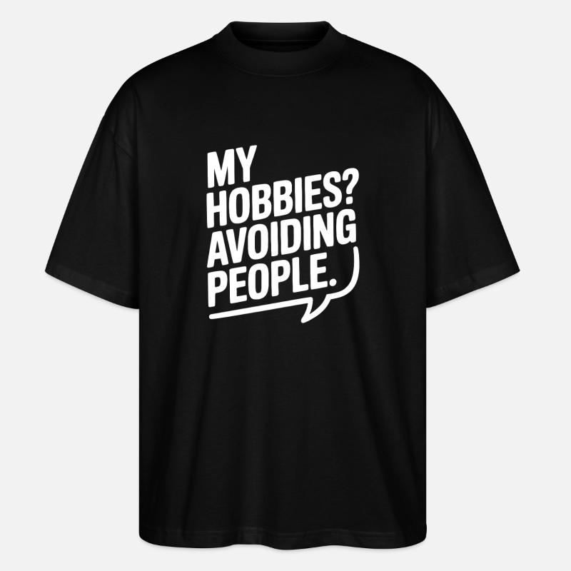 Meine Hobbys? Menschen meiden - Stanley/Stella Oversized Unisex Bio T-Shirt Blaster 2.0 - Schwarz