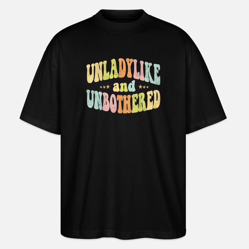 Unladylike and unbothered - Stanley/Stella Oversized Unisex Bio T-Shirt Blaster 2.0 - Schwarz