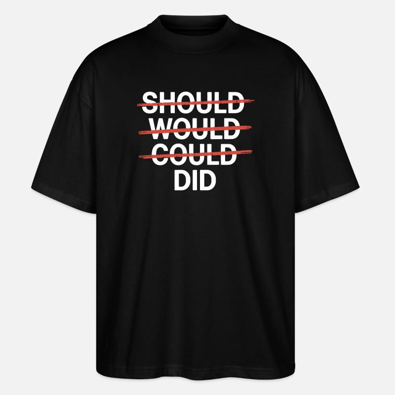 Motivationsslogan: Should Would Could Did - Stanley/Stella Oversized Unisex Bio T-Shirt Blaster 2.0 - Schwarz