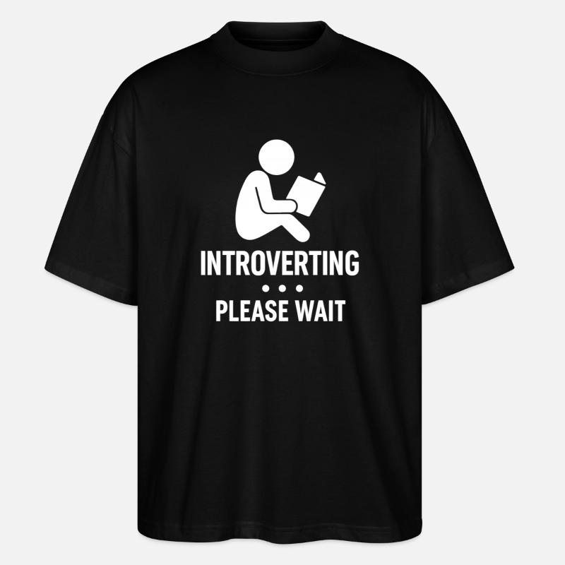 Introverting – Bitte Warten Shirt - Stanley/Stella Oversized Unisex Bio T-Shirt Blaster 2.0 - Schwarz
