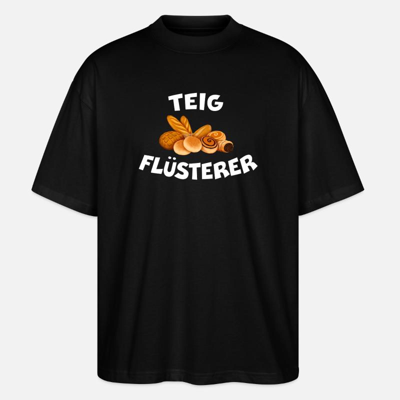 TEIGFLÜSTERER Bäcker Spruch Brot backen - Stanley/Stella Oversized Unisex Bio T-Shirt Blaster 2.0 - Schwarz