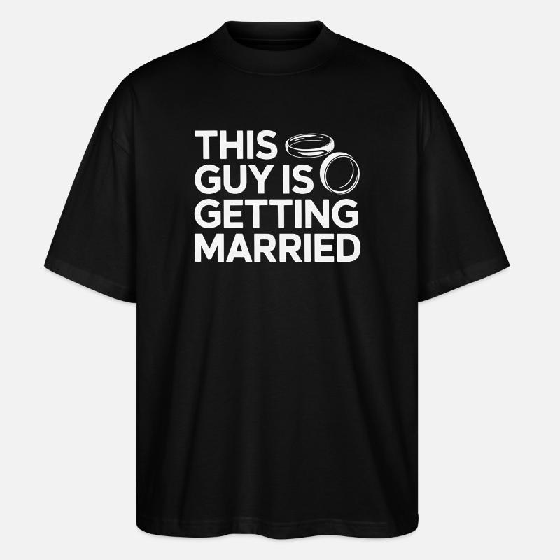 This Guy Is Getting Married - Stanley/Stella Oversized Unisex Organic T-shirt Blaster 2.0 - black