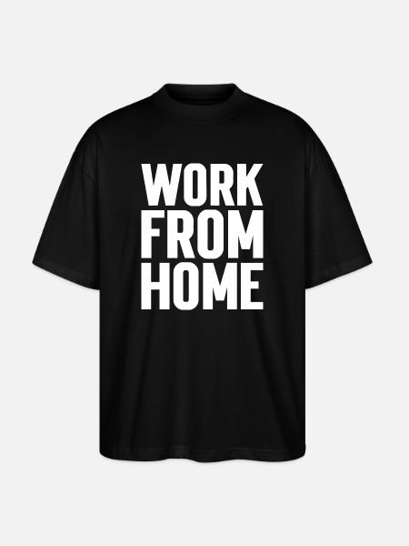 Work from home motivating tee - Stanley/Stella Oversized Unisex Organic T-shirt Blaster 2.0 - black