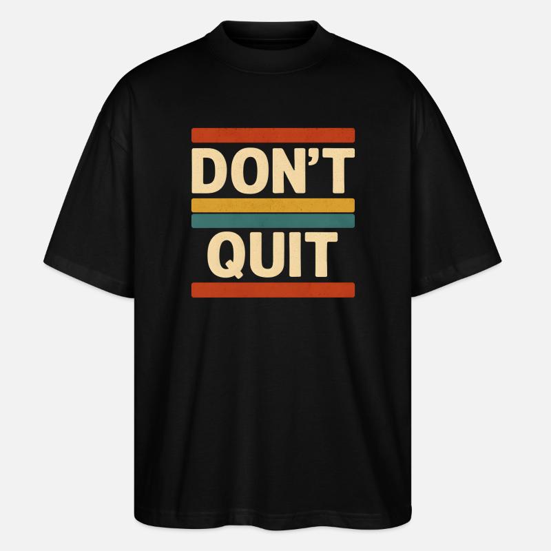Dont Quit Retro Stripes - Stanley/Stella Oversized Unisex Bio T-Shirt Blaster 2.0 - Schwarz