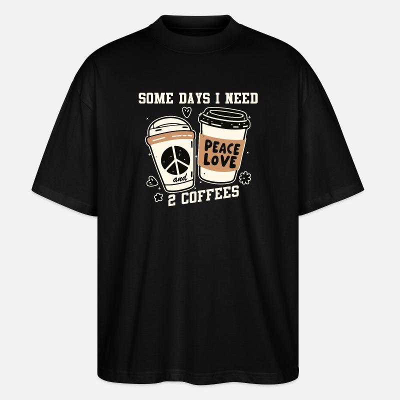 Peace and Coffee: Two Coffees - Stanley/Stella Oversized Unisex Organic T-shirt Blaster 2.0 - black