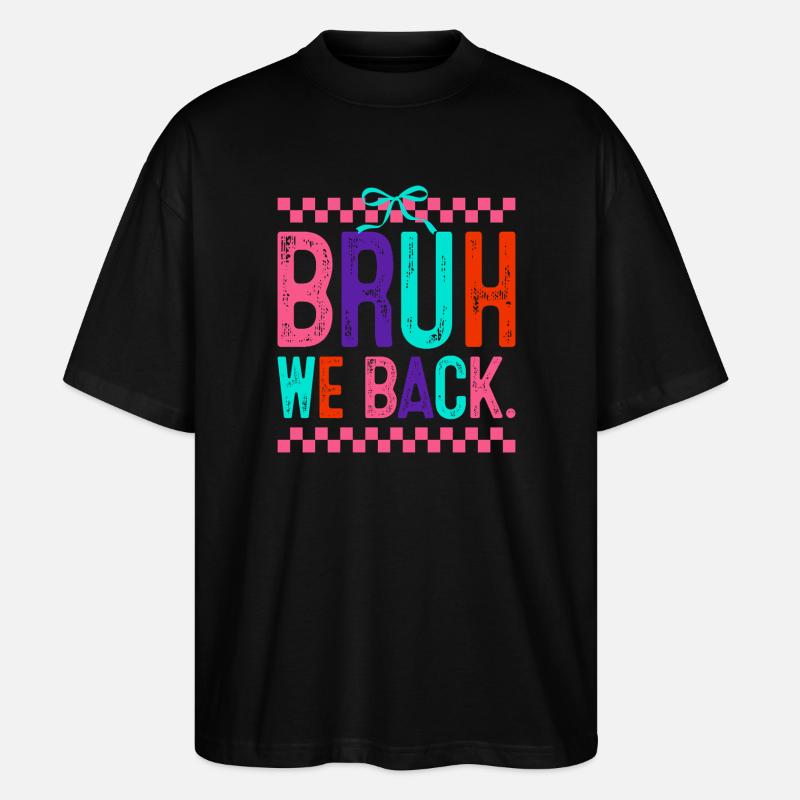 Bruh We Back Neon Pop - T-shirt bio Blaster 2.0 coupe oversize Stanley/Stella Unisexe - noir