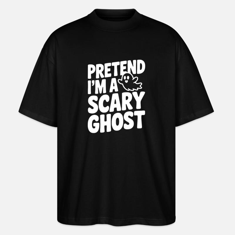 Pretend I’m a Scary Ghost - Stanley/Stella Oversized Unisex Organic T-shirt Blaster 2.0 - black