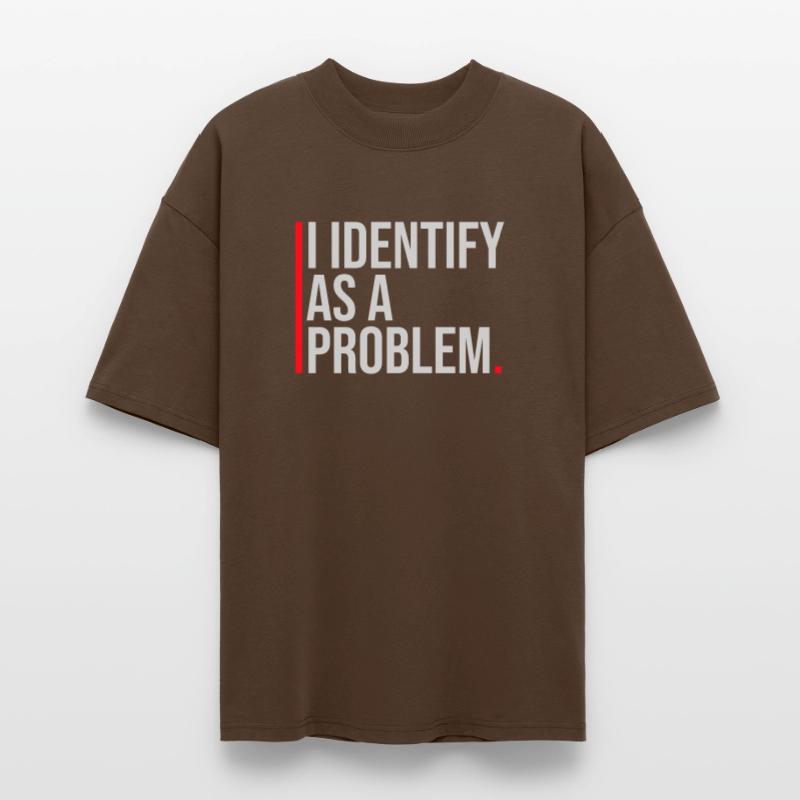 I Identify as a Problem Statement Cheeky Rebellious Stanley/Stella Oversized Unisex Organic T-shirt Blaster 2.0