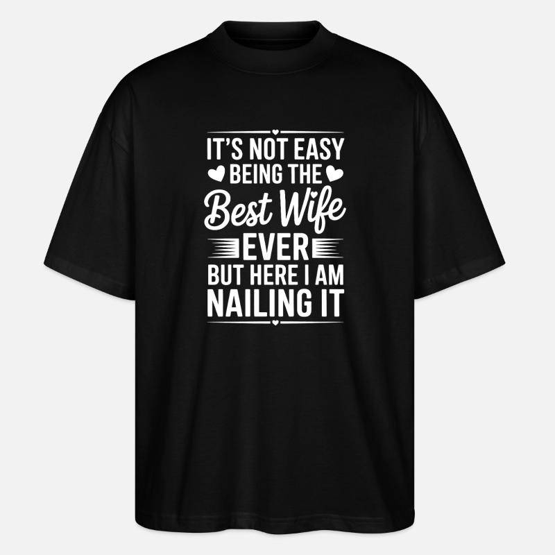 Ehefrau Spruch Ehefrauen Lustiges Ehefrau Geschenk - Stanley/Stella Oversized Unisex Bio T-Shirt Blaster 2.0 - Schwarz