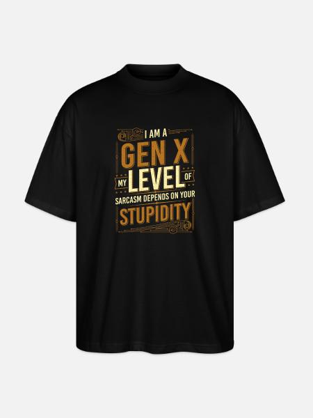 Der Sarkasmus der Generation X hängt von Ihrer Dummheit ab - Stanley/Stella Oversized Unisex Bio T-Shirt Blaster 2.0 - Schwarz