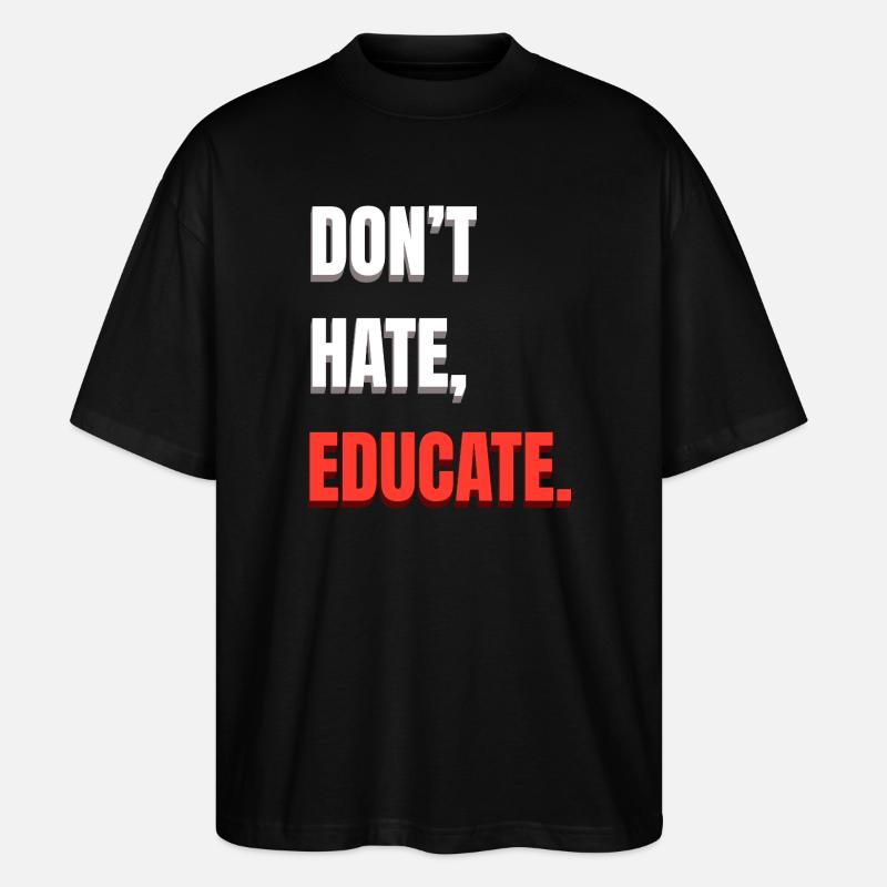 Don't Hate Educate - Stanley/Stella Oversized Unisex Organic T-shirt Blaster 2.0 - black