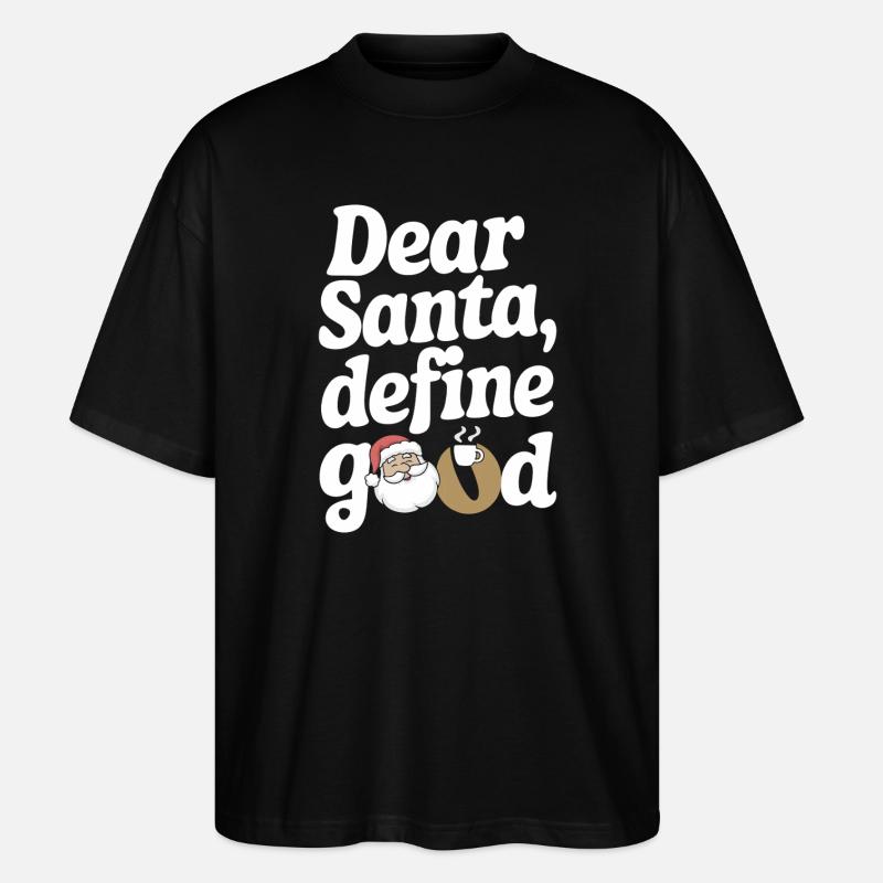 Lieber Weihnachtsmann, definiere Gutes - Stanley/Stella Oversized Unisex Bio T-Shirt Blaster 2.0 - Schwarz