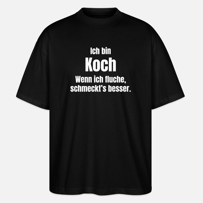 Koch Spruch: Wenn Fluchen schmeckt - Stanley/Stella Oversized Unisex Bio T-Shirt Blaster 2.0 - Schwarz
