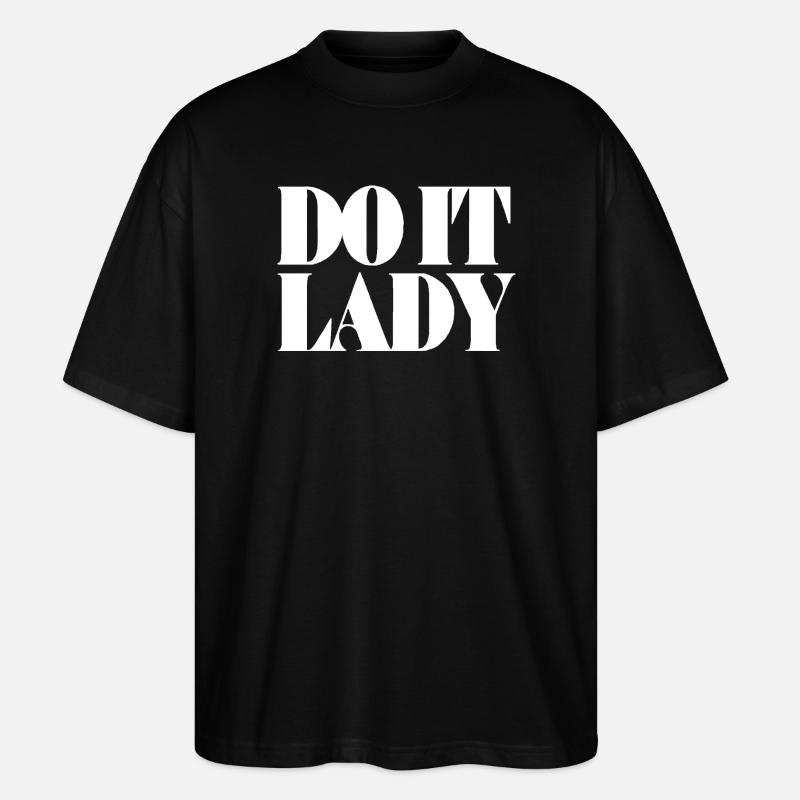 Do It Lady - White - Stanley/Stella Oversized Unisex Organic T-shirt Blaster 2.0 - black