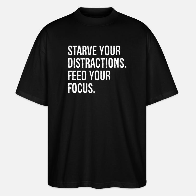 Affamez vos distractions, nourrissez votre concentration - T-shirt bio Blaster 2.0 coupe oversize Stanley/Stella Unisexe - noir