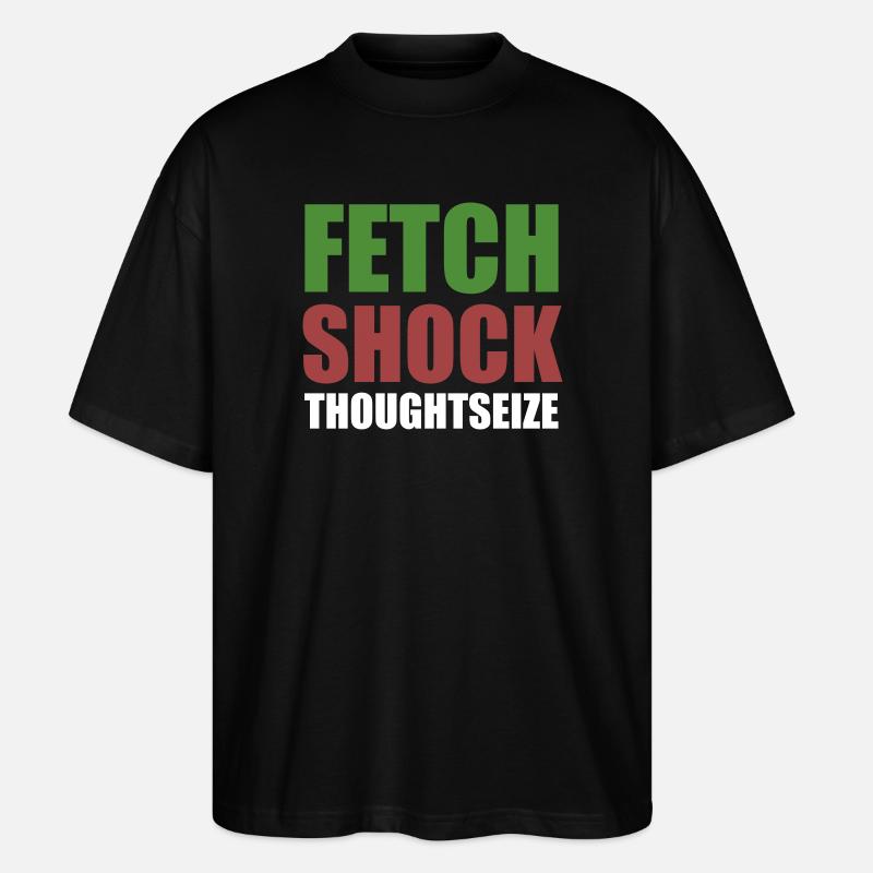 Fetch Shock Thoughtseize - Magic Shirt - Stanley/Stella Oversized Unisex Bio T-Shirt Blaster 2.0 - Schwarz