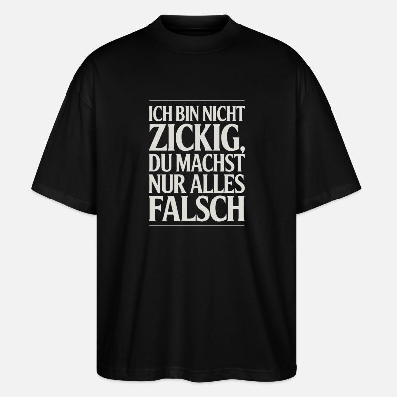Ich bin nicht Spruch - Stanley/Stella Oversized Unisex Bio T-Shirt Blaster 2.0 - Schwarz