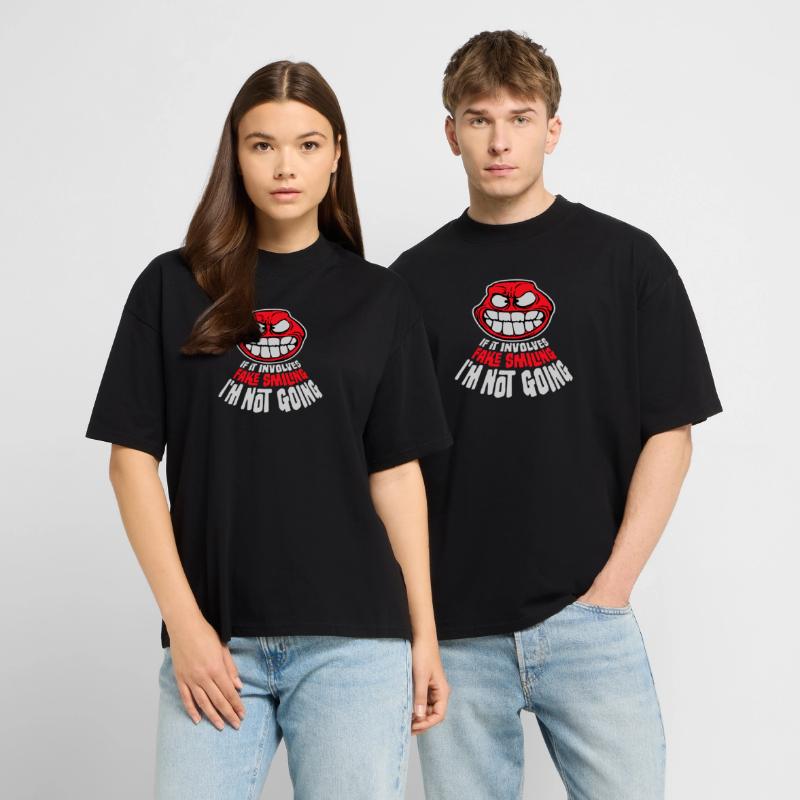 If It Involves Fake Smiling I'm Not Going Saying Stanley/Stella Oversized Unisex Organic T-shirt Blaster 2.0