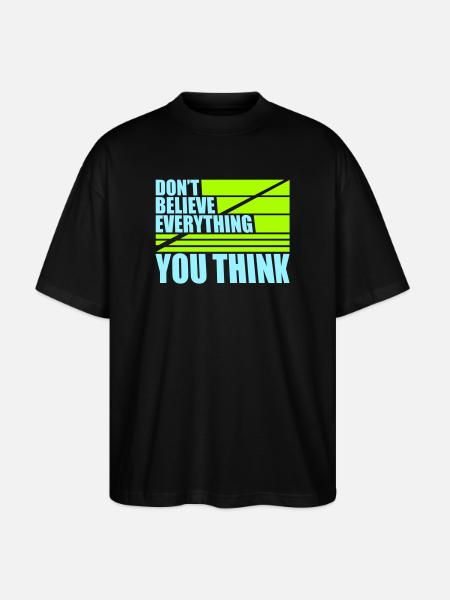 Tro ikke på alt, hvad du tænker på at sige visdom - Stanley/Stella Oversize Unisex Øko T-shirt Blaster 2.0 - sort