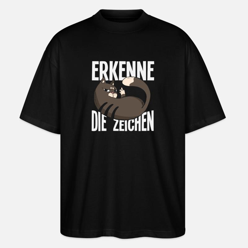 Erkenne die Zeichen - Freche Katzen-Message - Stanley/Stella Oversized Unisex Bio T-Shirt Blaster 2.0 - Schwarz