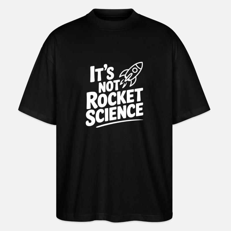 It’s Not Rocket Science - Stanley/Stella Oversized Unisex Organic T-shirt Blaster 2.0 - black