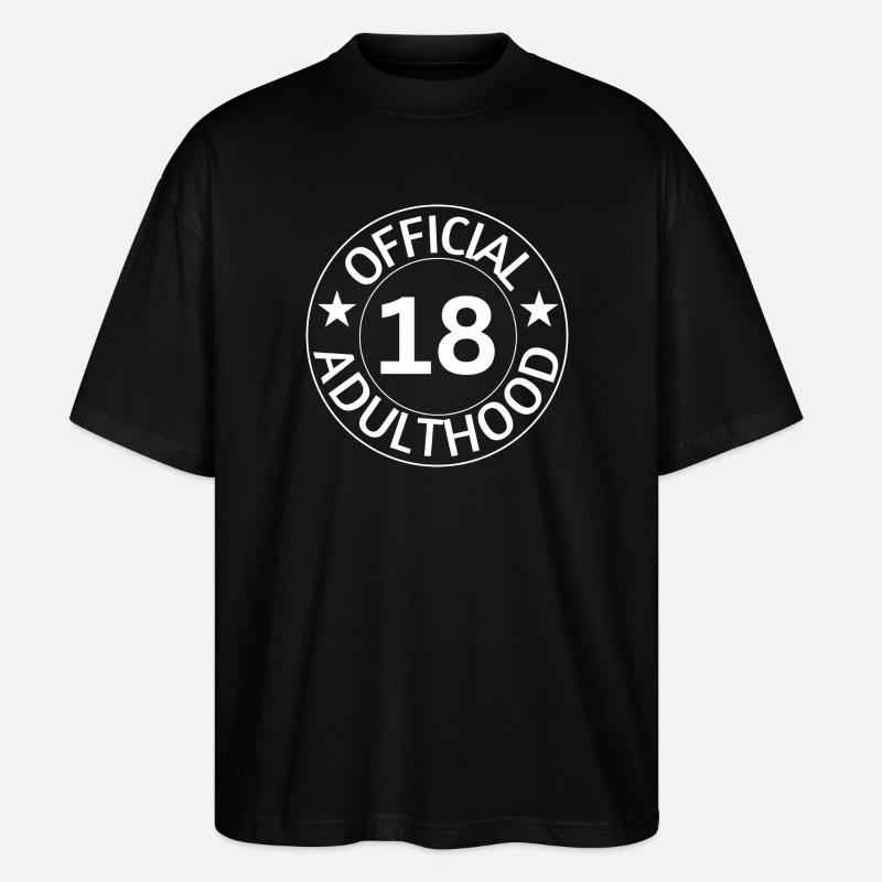Official Adulthood 18 – Statement Design - Stanley/Stella Oversized Unisex Organic T-shirt Blaster 2.0 - black