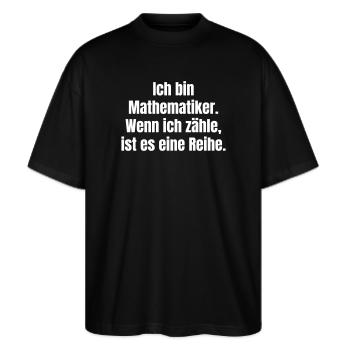 Je suis mathématicien : Série de comptage - T-shirt bio Blaster 2.0 coupe oversize Stanley/Stella Unisexe - noir - Devant - Alina (178cm) & Michal (187cm)