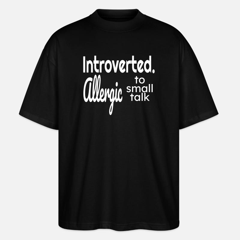 Introvertierte, allergisch gegen Smalltalk - Stanley/Stella Oversized Unisex Bio T-Shirt Blaster 2.0 - Schwarz