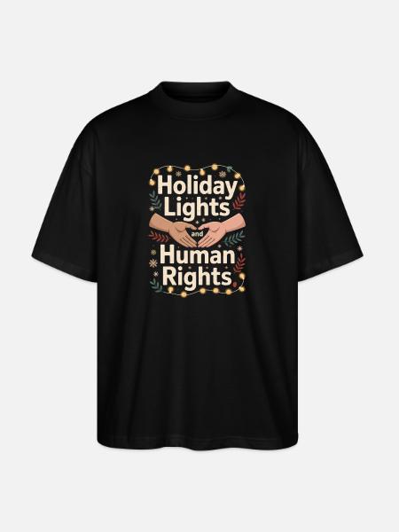 Holiday Lights and Human Rights - Stanley/Stella Oversized Unisex Organic T-shirt Blaster 2.0 - black