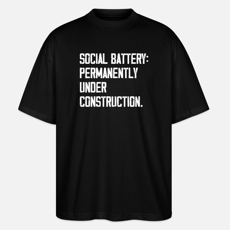 Social Battery: Permanently Under Construction - Stanley/Stella Oversized Unisex Organic T-shirt Blaster 2.0 - black