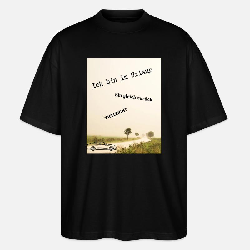 Ich_bin_im_Urlaub - Stanley/Stella Oversized Unisex Bio T-Shirt Blaster 2.0 - Schwarz