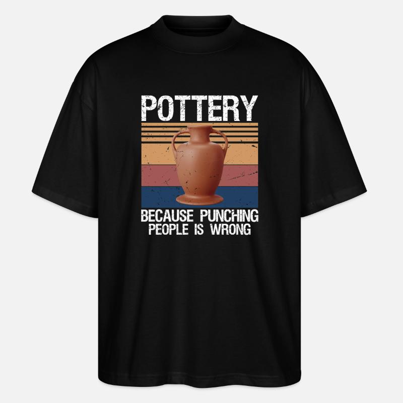 Pottery Because Punching People Is Wrong - Stanley/Stella Oversized Unisex Bio T-Shirt Blaster 2.0 - Schwarz