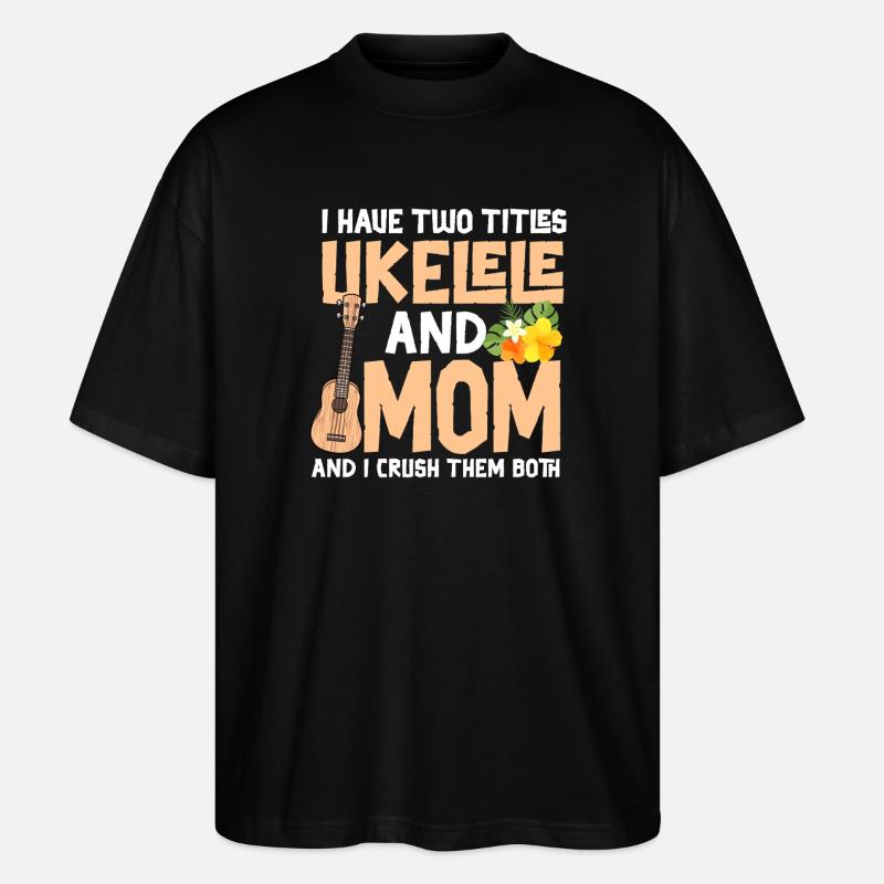 Hawaiian Ukulele Uke Mom I Have - Stanley/Stella Oversized Unisex Bio T-Shirt Blaster 2.0 - Schwarz