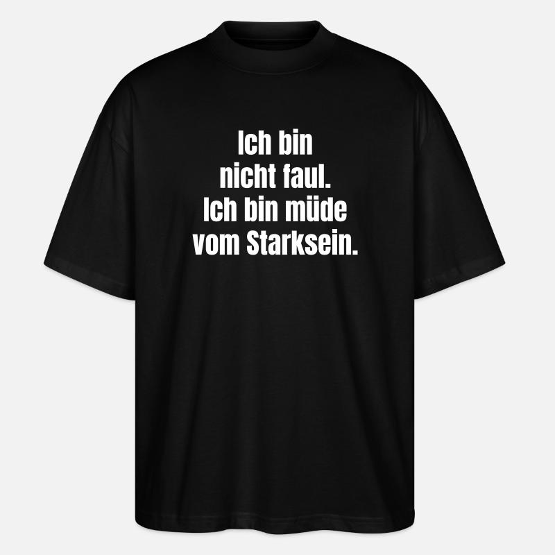Ich bin müde vom Sternsein - Stanley/Stella Oversized Unisex Bio T-Shirt Blaster 2.0 - Schwarz