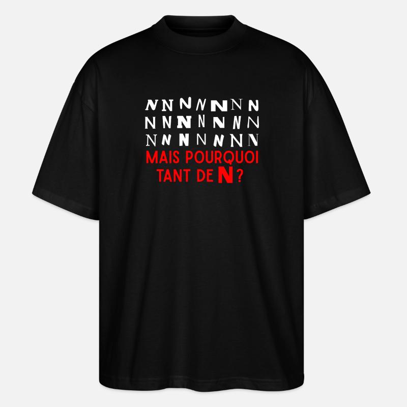 Pourquoi tant de N ? - T-shirt bio Blaster 2.0 coupe oversize Stanley/Stella Unisexe - noir