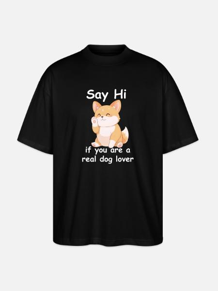 Say Hi Dog Lover Tee Funny Quote - Stanley/Stella Oversized Unisex Organic T-shirt Blaster 2.0 - black