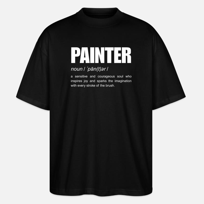 Painter funny noun definition - Stanley/Stella Oversized Unisex Organic T-shirt Blaster 2.0 - black