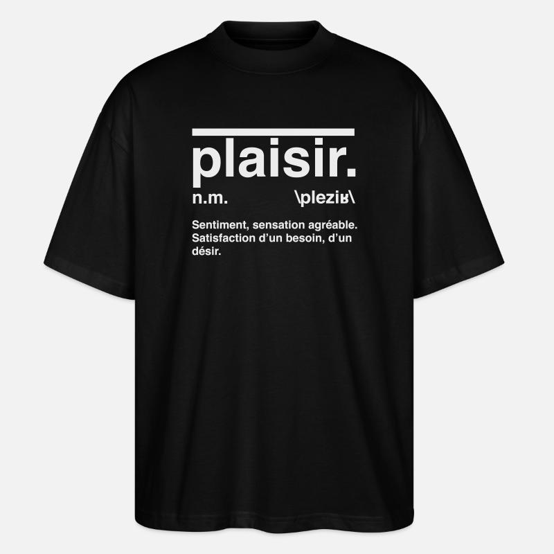 Plaisir Définition Style Dictionnaire - T-shirt bio Blaster 2.0 coupe oversize Stanley/Stella Unisexe - noir