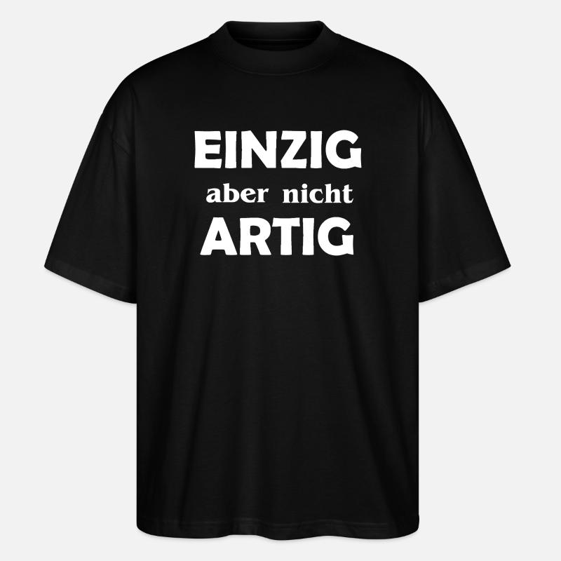 Einzigartig aber nicht Artig - Stanley/Stella Oversized Unisex Bio T-Shirt Blaster 2.0 - Schwarz
