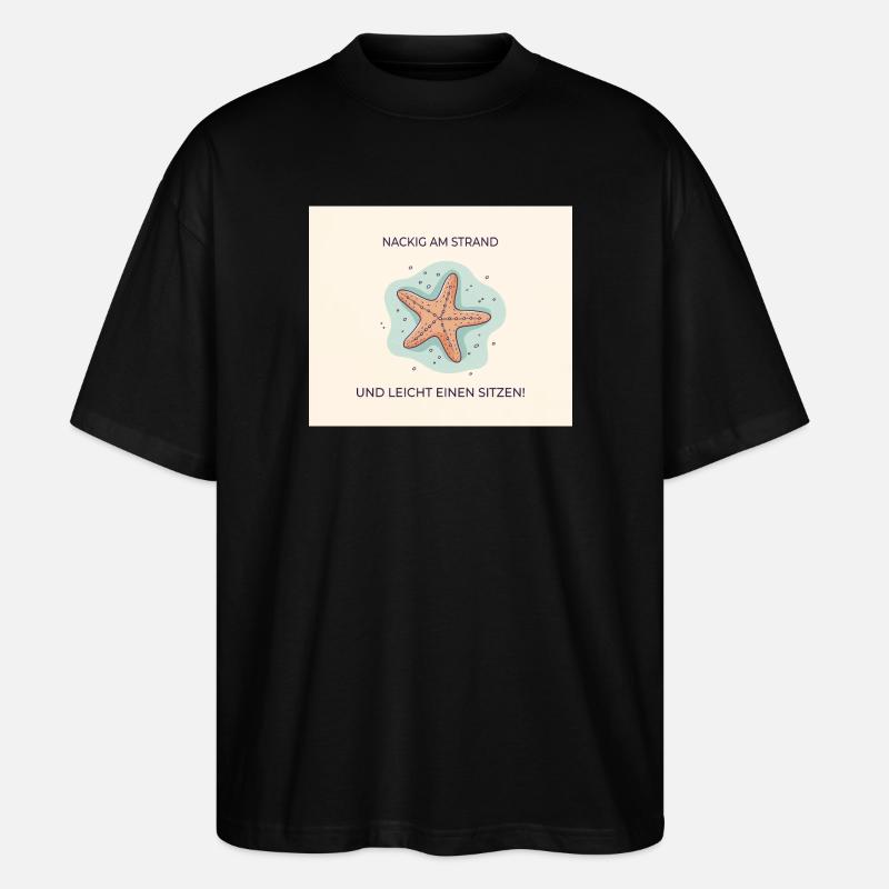 Nackig am Strand – Lustiger Seestern Spruch - Stanley/Stella Oversized Unisex Bio T-Shirt Blaster 2.0 - Schwarz