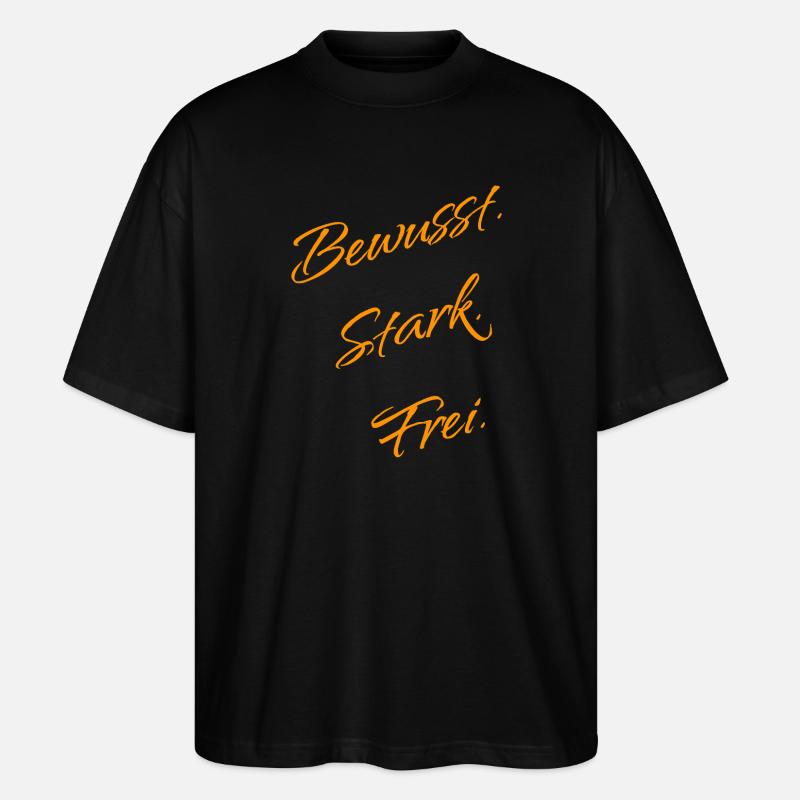 Consciously. Strong. Free. – Mindset Statement - Stanley/Stella Oversized Unisex Organic T-shirt Blaster 2.0 - black