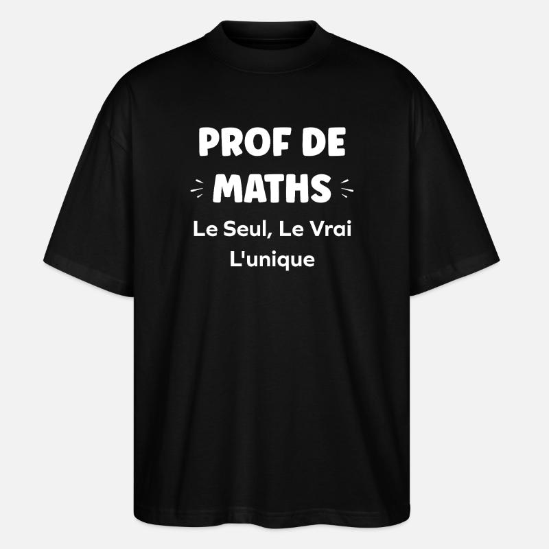 Prof Maths Unique Vrai - T-shirt bio Blaster 2.0 coupe oversize Stanley/Stella Unisexe - noir