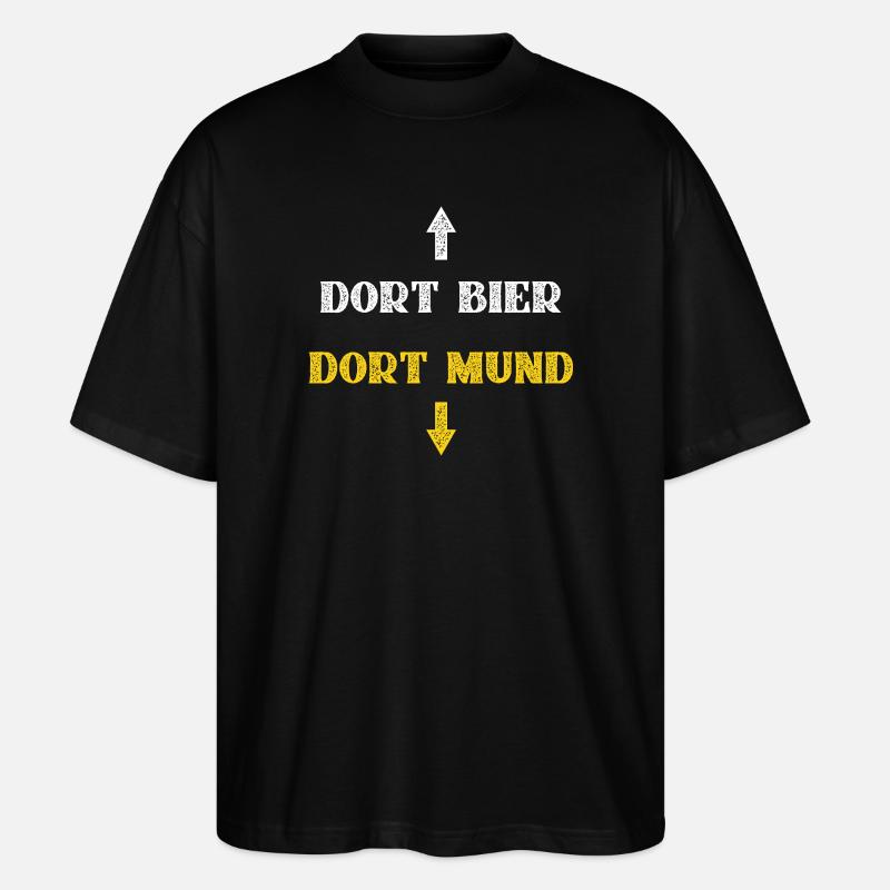 Dort Bier Dort Mund - Stanley/Stella Oversized Unisex Bio T-Shirt Blaster 2.0 - Schwarz