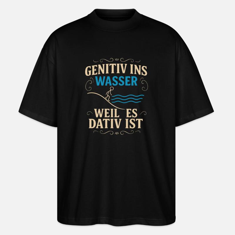 Genitiv ins Wasser – Sprachwitz - Stanley/Stella Oversized Unisex Bio T-Shirt Blaster 2.0 - Schwarz