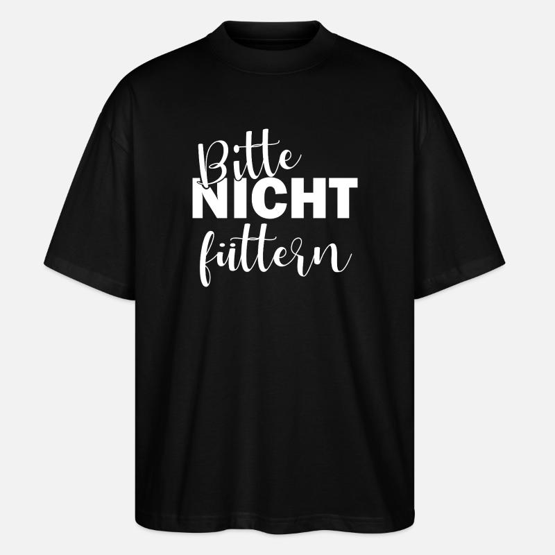 Bitte nicht füttern - Stanley/Stella Oversized Unisex Bio T-Shirt Blaster 2.0 - Schwarz