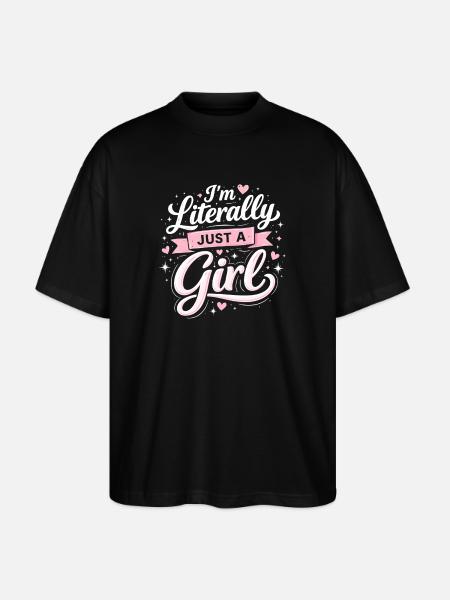 I'm literally just a girl - Stanley/Stella Oversized Unisex Organic T-shirt Blaster 2.0 - black